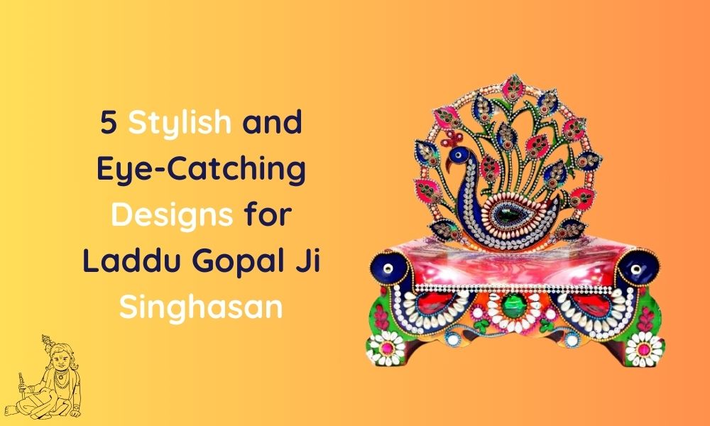 5 Stylish and Eye-Catching Designs for Laddu Gopal Ji Singhasan