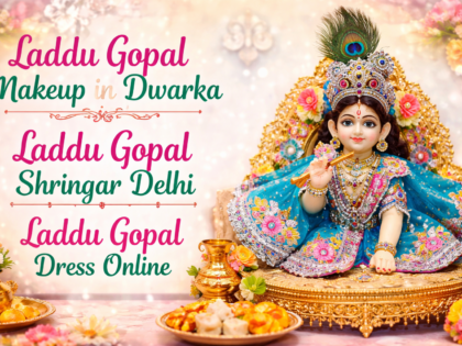 Laddu Gopal services in Dwark and Delhi