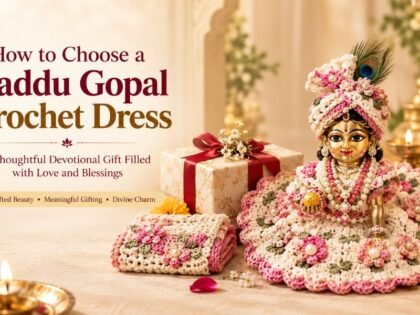 How to Choose a Laddu Gopal Crochet Dress as a Devotional Gift